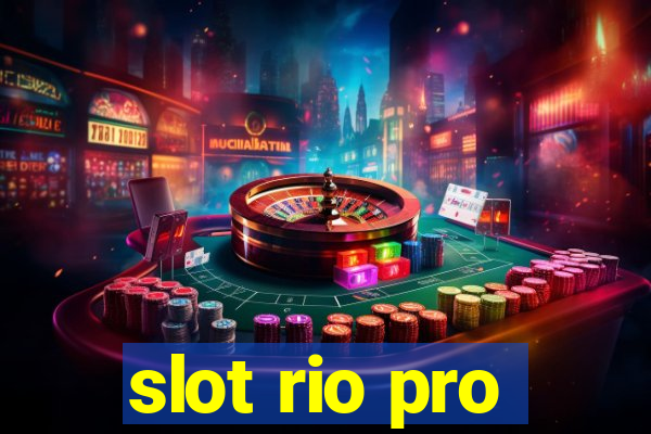 slot rio pro